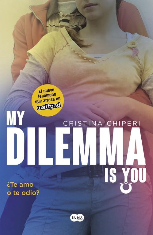 My dilemma is you. ¿Te amo o te odio? | 9788491290308 | Cristina Chiperi