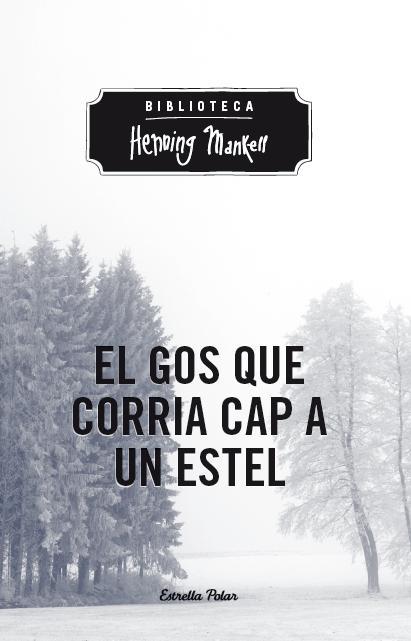 El gos que corria cap a un estel | 9788490573761 | Henning Mankell