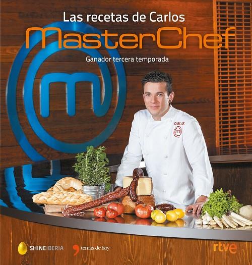 Las recetas de Carlos - MasterChef 3a temp | 9788499985046 | Shine/CR TVE