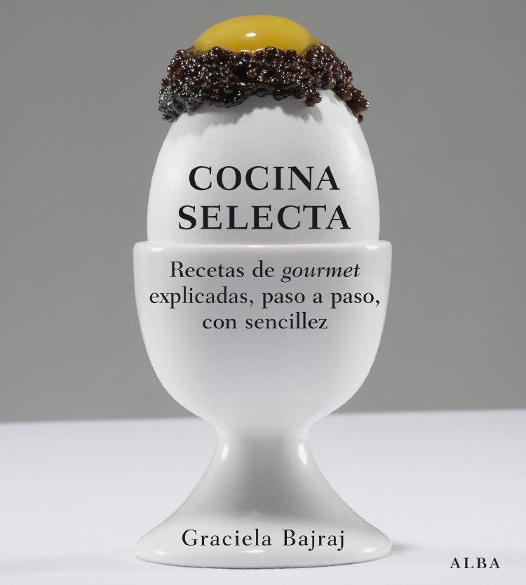 Cocina selecta. Recetas de gourmet, explicadas,... | 9788484284932 | Graciela Bajraj