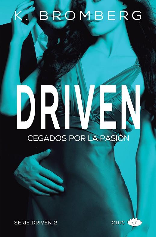 Driven. Cegados por la pasión | 9788416223831 | K. Bromberg