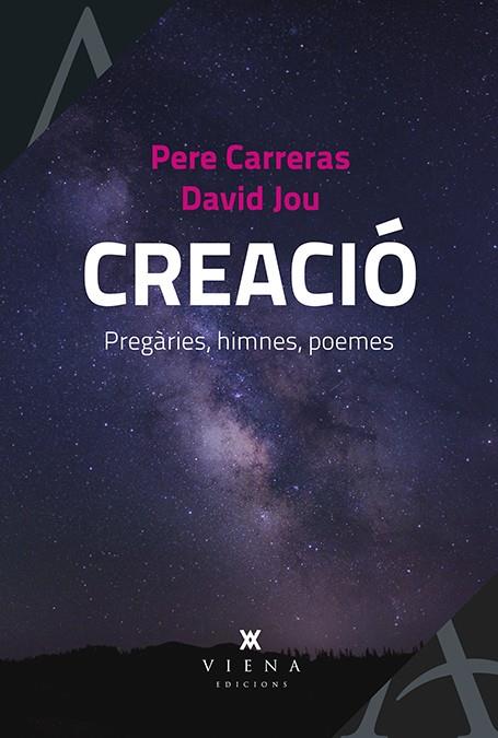 Creació. Pregàries, himnes, poemes | 9788483309797 | Pere Carreras i David Jou