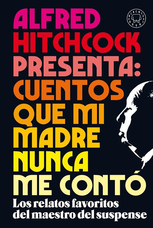 Alfred Hitchcock presenta: cuentos que mi madre nunca me contó | 9788418187438