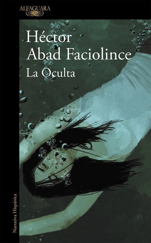 La oculta | 9788420400761 | Héctor Abad Faciolince