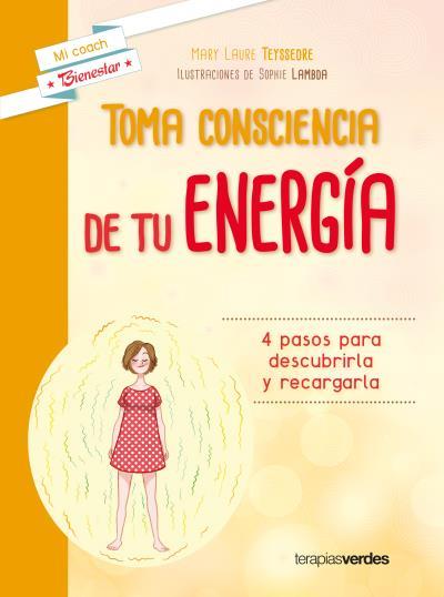 Toma consciencia de tu energía | 9788416972289 | Mary Laure Teyssedre