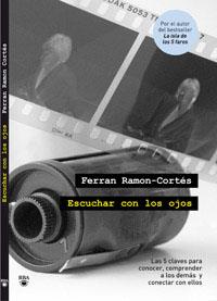 Escuchar con los ojos | 9788492981434 | Ferran Ramon-Cortés