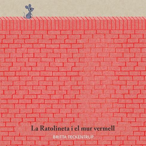 La ratolineta i el mur vermell | 9788417123185 | Britta Teckentrup