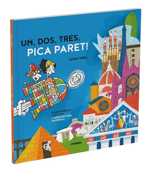 Un, dos, tres, pica paret. Un recorregut lúdic per la història de l'arquitectura | 9788411580601 | Vera Guardiola, Luisa