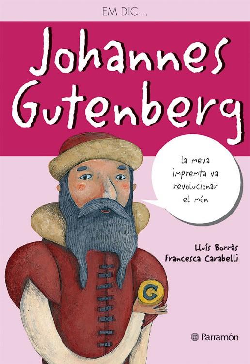 Em dic... Johannes Gutenberg | 9788434236547 | Lluís Borràs - Francesca Carabelli