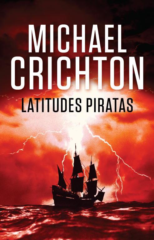 Latitudes piratas | 9788401338908 | Michael Crichton