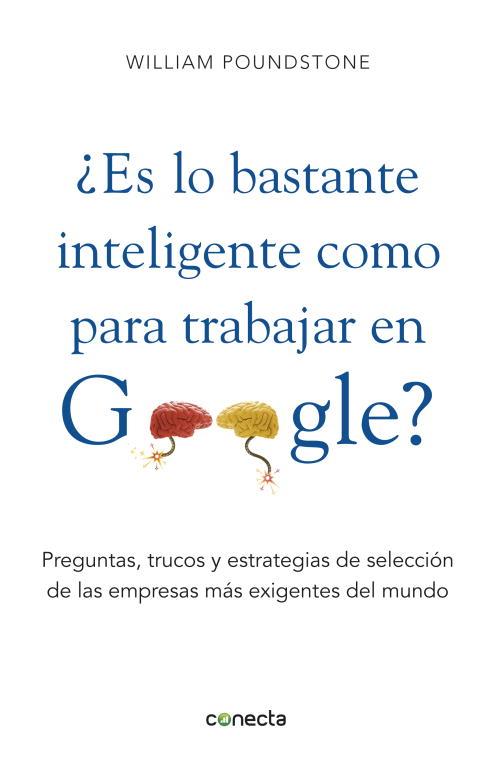 Es lo bastante inteligente como para trabajar en Google? | 9788415431077 | William Poundstone