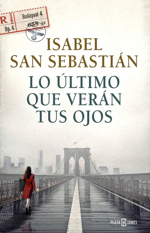 Lo último que verán tus ojos | 9788401017421 | Isabel San Sebastián