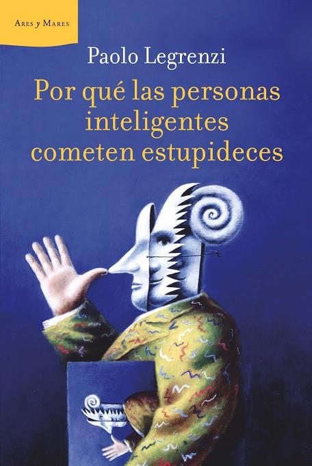 Por qué las personas inteligentes cometen estupideces | 9788498922233 | Paolo Legrenzi