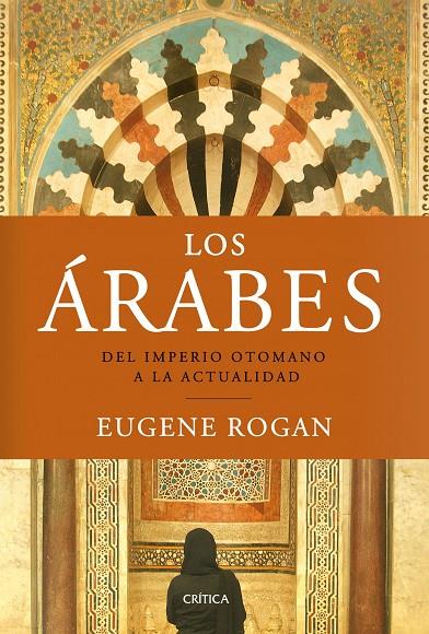 Los Árabes, del imperio otomano a la actualidad | 9788498922288 | Eugene Rogan