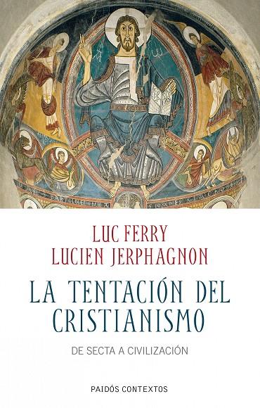 La tentación del cristianismo | 9788449324376 | Luc Ferry - Lucien Jerphagnon