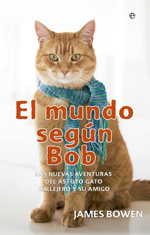 El mundo según Bob | 9788490601815 | James Bowen