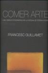 Comer arte | 9788493695866 | Francesc Guillamet