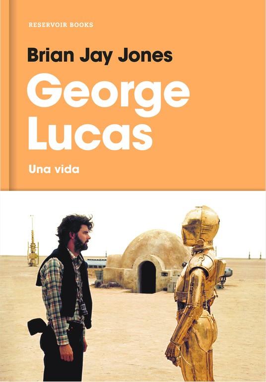 George Lucas. Una vida | 9788416709519 | Brian Jay Jones