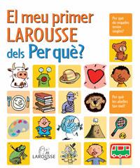 El meu primer Larousse dels Per què? | 9788480167420 | AA.VV