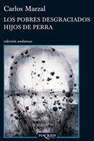 Los pobres desgraciados hijos de perra | 9788483832615 | Carlos Marzal