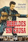 Ni Rebeldes ni Sin causa | 9788415191179 | Carlos A. del Bosque