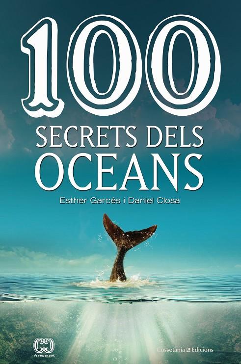 100 secrets dels oceans | 9788490347614 | Closa i Autet , Daniel/Garcés i Pieres , Esther