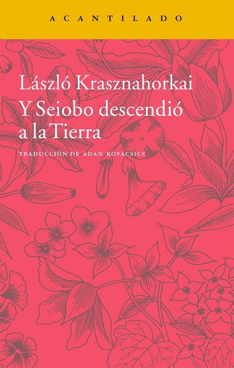 Y Seiobo descendió a la Tierra | 9788416011452 | Laszlo Krasznahorkai