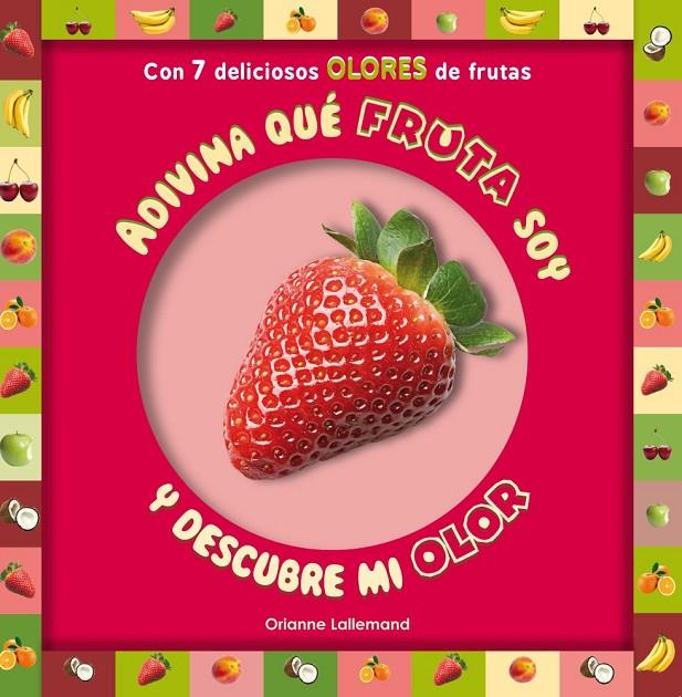 Adivina qué fruta soy y descubre mi olor | 9788479429393 | Lallemand, Orianne