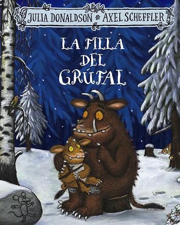 La filla del grúfal | 9788413492971 | Donaldson, Julia/Scheffler, Axel