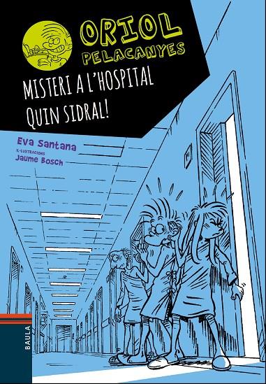 Oriol Pelacanyes. Misteri a l'hospital | 9788447935666 | Eva Santana