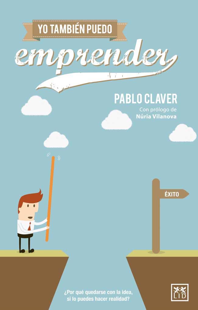 Yo también puedo emprender | 9788483567579 | Pablo Claver