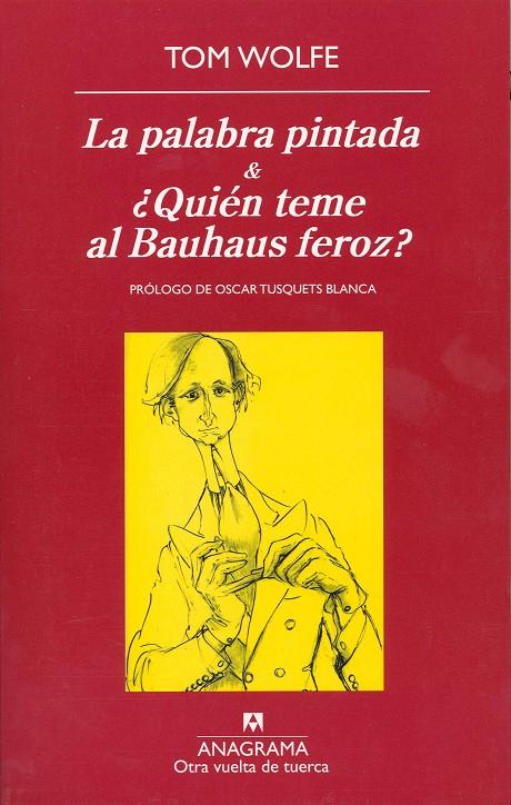 Palabra pintada & ¿Quién teme al Bauhaus feroz? | 9788433975928 | Tom Wolfe