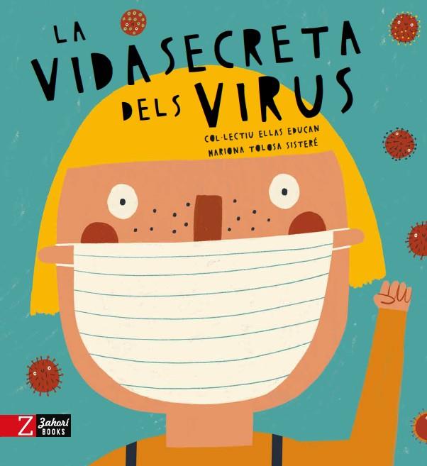 La vida secreta dels virus | 9788417374723 | COLECTIVO ELLAS EDUCAN