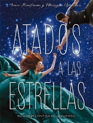 Atados a las estrellas | 9788424658564 | Kaufman, Amie/Spooner, Meagan