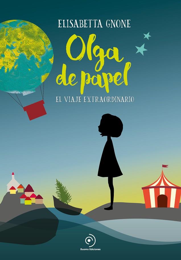 Olga de papel. El viaje extraordinario | 9788416634637 | Elisabetta Gnone