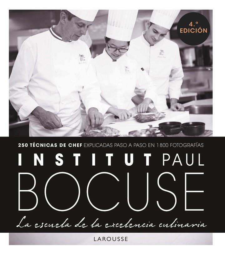 Institut Paul Bocuse. La escuela de la excelencia culinaria | 9788418473067 | Institut Paul Bocuse