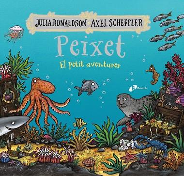 Peixet, el petit aventurer | 9788413493206 | Donaldson, Julia/ Scheffler, Axel