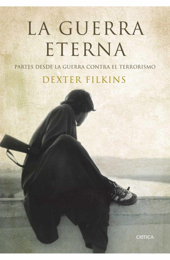 La guerra eterna | 9788498922677 | Dexter Filkins