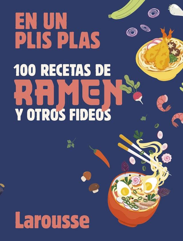 100 recetas de ramen y otros fideos | 9788419739803 | Éditions Larousse