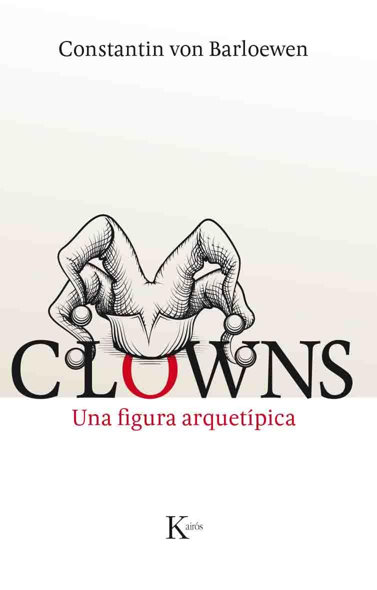 Clowns. Una figura arquetípica | 9788499885148 | Constantin von Barloewen