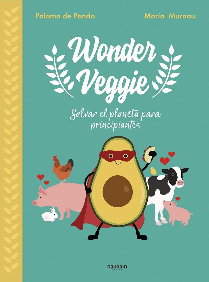 Wonderveggie : Salvar el planeta para principiantes | 9788417247850 | Pando, Paloma de ; Murnau, María