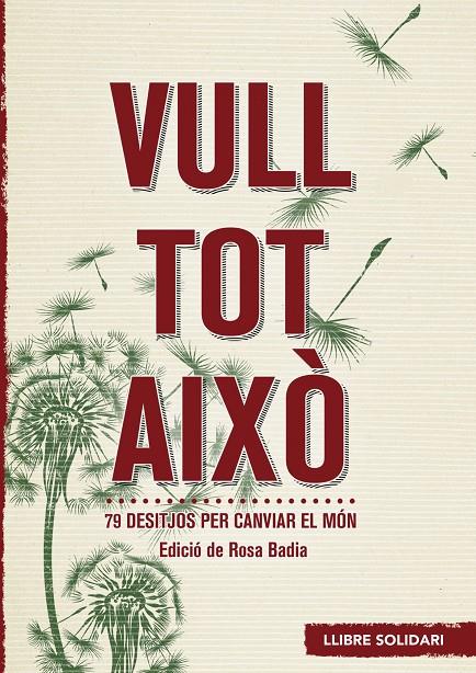 Vull tot això. 79 desitjos per canviar el món | 9788415307389 | Rosa Badia