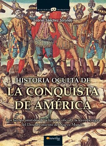 Historia oculta de la conquista de América | 9788497635486 | Gabriel Sánchez Sorondo