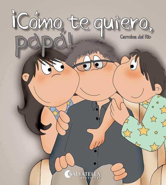 ¡Cómo te quiero, papá! | 9788484126591 | del Río, Carmina