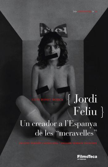 Jordi Feliu. Un creador a l'Espanya de les "merave | 9788498090550 | Lluís Bonet Mojica