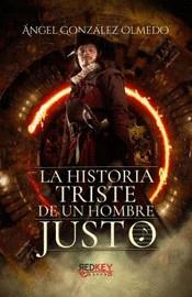 La historia triste de un hombre justo | 9788412479805 | Gonzalez Olmedo, Angel