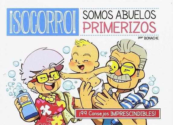 ¡Socorro! Somos abuelos primerizos | 9788490948927 | Bonache