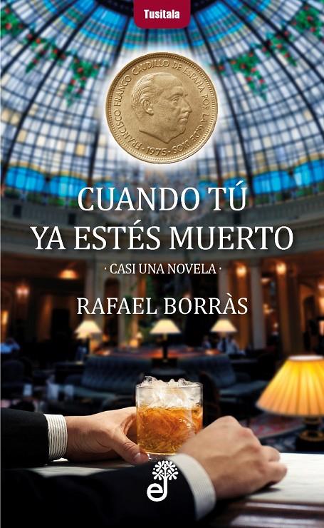 Cuando tú ya estés muerto | 9788435012386 | Rafael Borrás