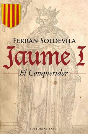 Jaume I El Conqueridor | 9788485031948 | Ferran Soldevila