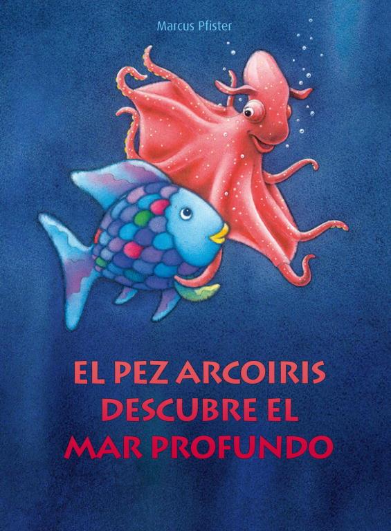 El pez Arcoiris descubre el mar profundo | 9788448830670 | Marcus Pfister